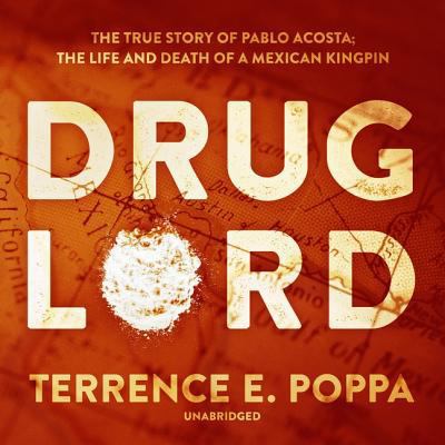 Drug Lord: The True Story of Pablo Acosta; The ... 1982641193 Book Cover