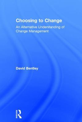 Choosing to Change: An Alternative Understandin... 1138237884 Book Cover