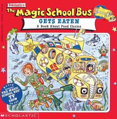 The Magic School Bus Gets Eaten: A Book about F... 0785775307 Book Cover