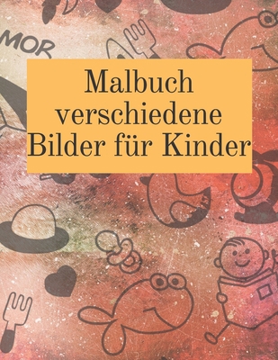 malbuch verschiedene Bilder für Kinder: Schöne ... [German] 1711209953 Book Cover