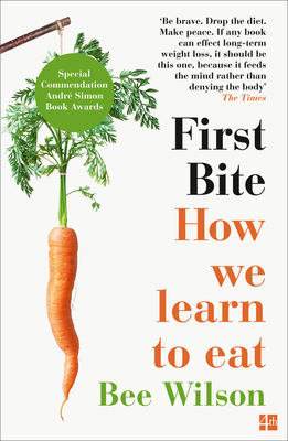 First Bite: How We Learn to Eat 0007549725 Book Cover