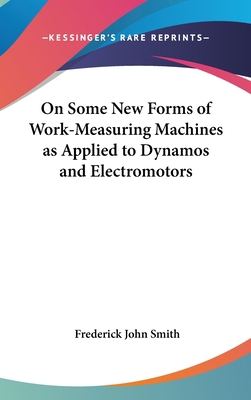 On Some New Forms of Work-Measuring Machines as... 116167313X Book Cover