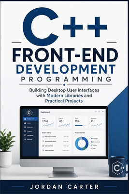 C++ Front-End Development Programming: Building... B0H7Q91FV4 Book Cover