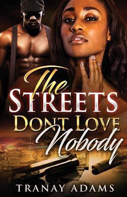 The Streets Don't Love Nobody 1721536930 Book Cover