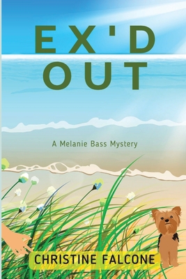 Ex'd Out: A Melanie Bass Mystery 1685121780 Book Cover