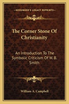 The Corner Stone Of Christianity: An Introducti... 1163197459 Book Cover