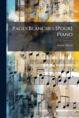 Pages Blanches [Pour] Piano [No linguistic content] 1023994909 Book Cover