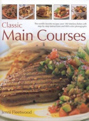 Classic Main Courses: A superb collection of 18... 0754815196 Book Cover