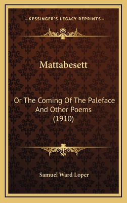Mattabesett: Or The Coming Of The Paleface And ... 1165443945 Book Cover