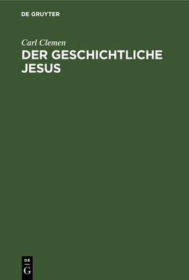 Der Geschichtliche Jesus: Eine Allgemeinverstän... [German] 3111177246 Book Cover