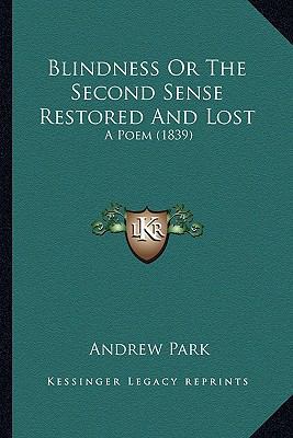 Blindness Or The Second Sense Restored And Lost... 1164589326 Book Cover