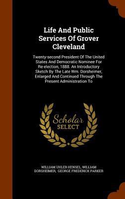 Life And Public Services Of Grover Cleveland: T... 1345614462 Book Cover