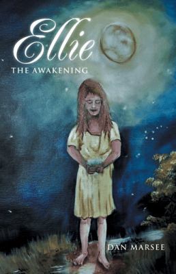 Ellie: The Awakening 1491721111 Book Cover