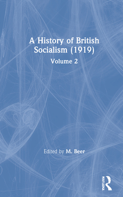 A History of British Socialism: Volume 2 041526569X Book Cover
