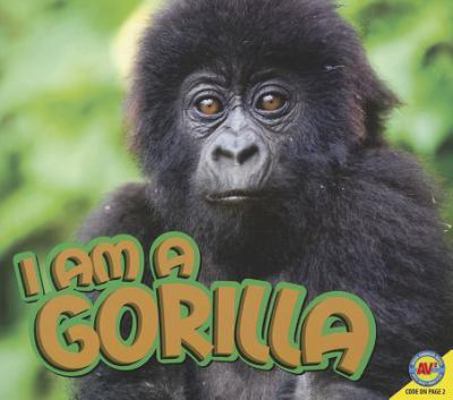I Am a Gorilla (I Am (Av2 Weigl)) 1616907649 Book Cover