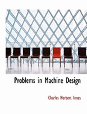 Problems in Machine Design [Large Print] 0554969467 Book Cover