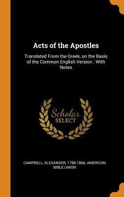 Acts of the Apostles: Translated from the Greek... 0353199249 Book Cover