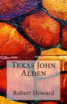 Texas John Alden 1500672742 Book Cover
