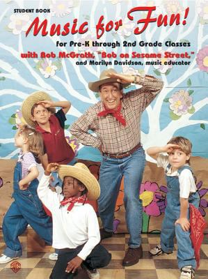 Music for Fun!: For Pre-K Through 2nd Grade Cla... 0769294820 Book Cover