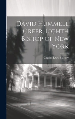 David Hummell Greer, Eighth Bishop of New York 1019851678 Book Cover