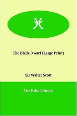 The Black Dwarf [Large Print] 1847022898 Book Cover