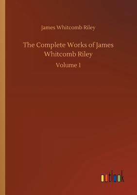The Complete Works of James Whitcomb Riley 3732666123 Book Cover