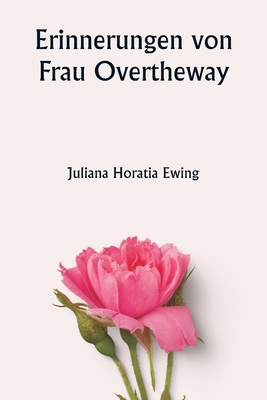 Erinnerungen von Frau Overtheway [German] 9359946060 Book Cover