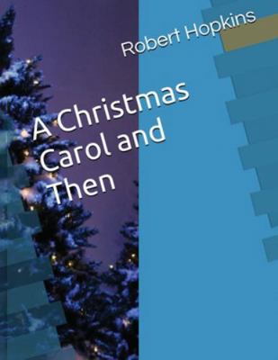 A Christmas Carol and Then B0G3466GG1 Book Cover