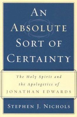 An Absolute Sort of Certainty: The Holy Spirit ... 0875527914 Book Cover