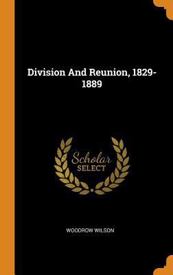Division and Reunion, 1829-1889 0353482234 Book Cover