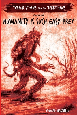 Humanity is Such Easy Prey 0984906959 Book Cover