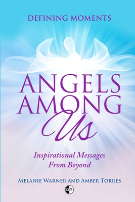 Angels Among Us: Inspirational Messages From Be... B0BPGBT8QX Book Cover