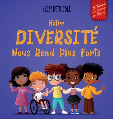 Notre diversité nous rend plus forts: Un livre ... [French] 1957457465 Book Cover