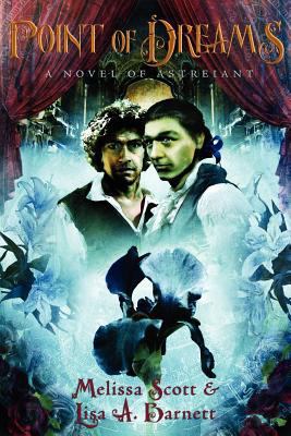 Point of Dreams: A Novel of Astreiant 1590213130 Book Cover