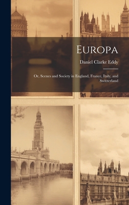 Europa: Or, Scenes and Society in England, Fran... 1020923687 Book Cover