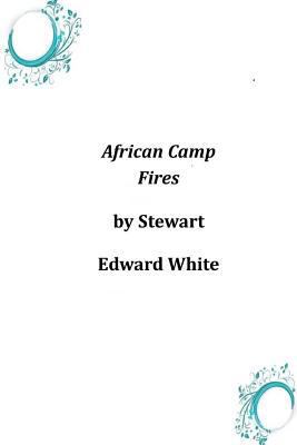 African Camp Fires 1497375290 Book Cover