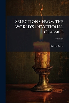 Selections From the World's Devotional Classics 1023887347 Book Cover
