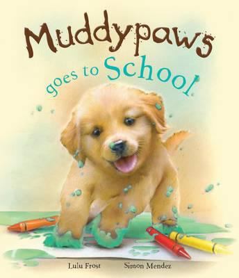 Muddypaws Goes to School 1445430177 Book Cover