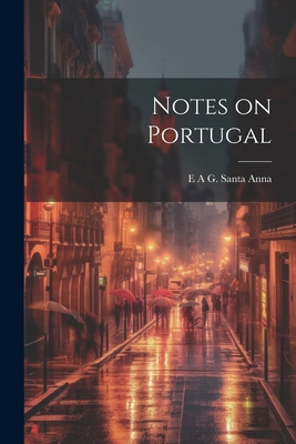 Notes on Portugal 1021967823 Book Cover