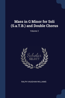 Mass in G Minor for Soli (S.a.T.B.) and Double ... 1376606399 Book Cover