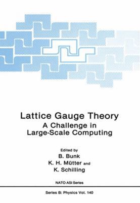Lattice Gauge Theory: A Challenge in Large-Scal... 1461293081 Book Cover
