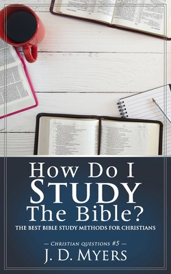 How Do I Study the Bible?: The Best Bible Study... B0FRTWVG88 Book Cover