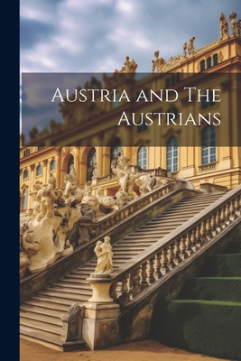 Austria and The Austrians 1022040510 Book Cover
