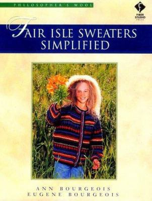 Fair Isle Sweaters Simplified: Philosopher's Wo... 1564773116 Book Cover