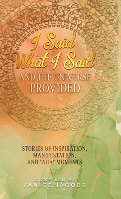 I Said What I Said And The Universe Provided 9655787710 Book Cover
