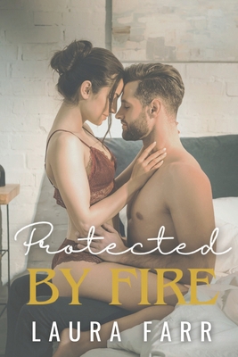 Protected by Fire B0CY5GM4Y8 Book Cover