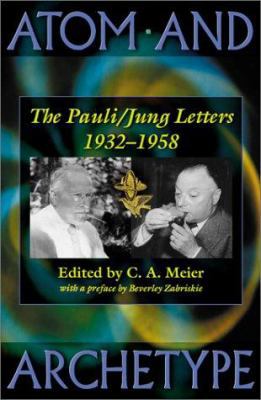 Atom and Archetype: The Pauli/Jung Letters, 193... 0691012075 Book Cover