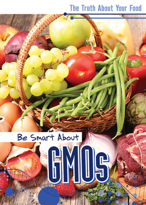 Be Smart about Gmos 1502665786 Book Cover