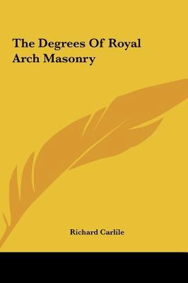The Degrees Of Royal Arch Masonry 1161557695 Book Cover