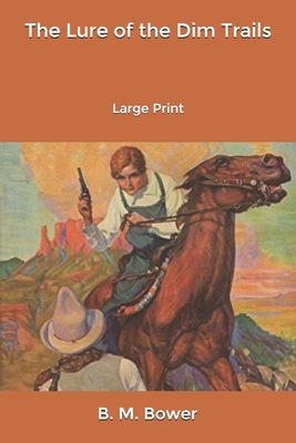 The lure of the dim trails: Large Print B0851KK6DC Book Cover